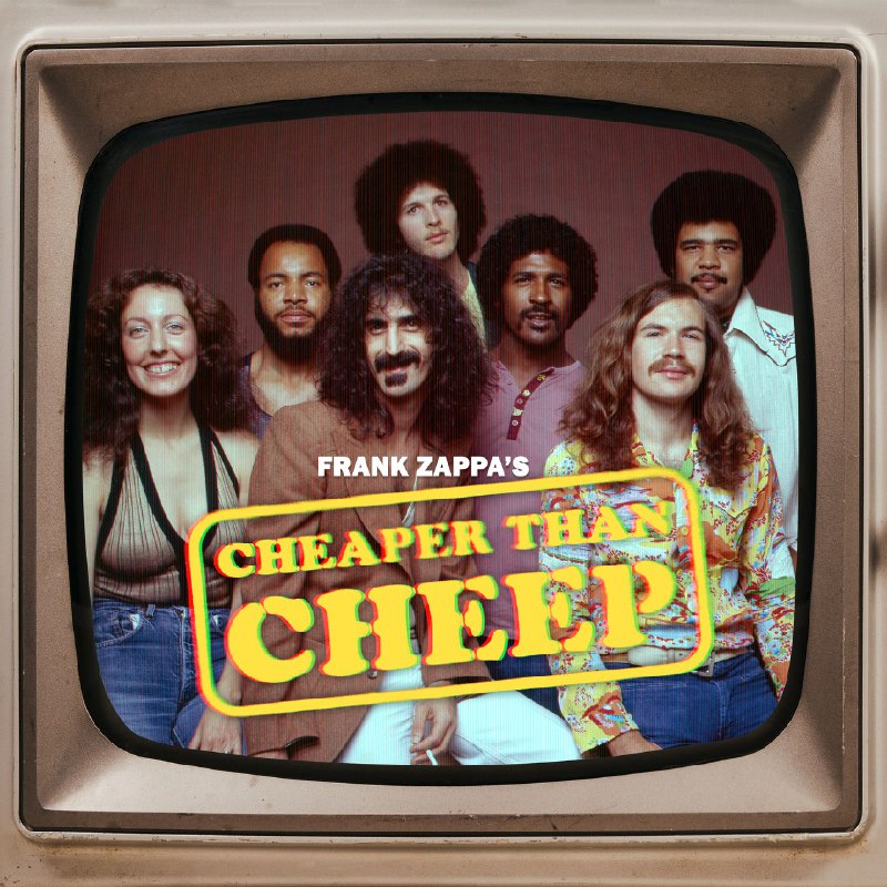 FrankZappa-2025-CheaperThanCheep_TheSoundtrack（Live） 音乐