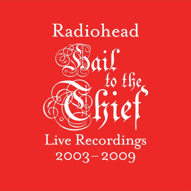 Radiohead-HailtotheThief（LiveRecordings2003-2009）